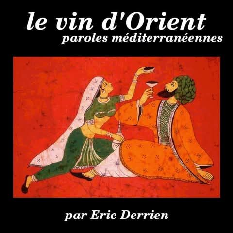 Affiche de LE VIN D’ORIENT Eric Derrien à aubenas